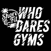 Who Dares Gyms